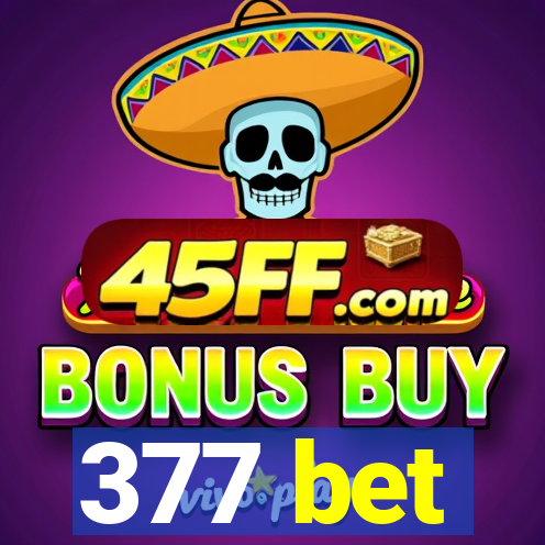 377 bet